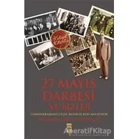 27 Mayıs Darbesi ve Bizler - Nilüfer Bayar Gürsoy - Timaş Yayınları