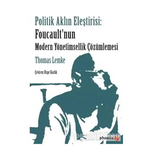 Politik Aklın Eleştirisi: Foucaultnun Modern Yönetimsellik Çözümlemesi