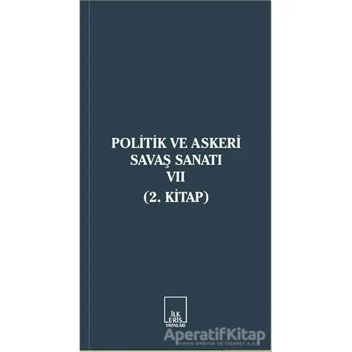 Politik ve Askeri Savaş Sanatı 7 - Kolektif - İlkeriş Yayınları