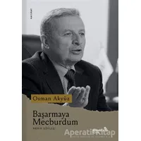 Başarmaya Mecburdum - Osman Akyüz - Albaraka Yayınları