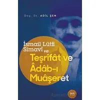 İsmail Lütfi Simavi ve Teşrifat ve Adab-ı Muaşeret - Adil Şen - Kitabe Yayınları