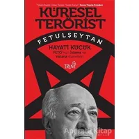 Küresel Terörist Fetulşeytan - Hayati Küçük - Truva Yayınları