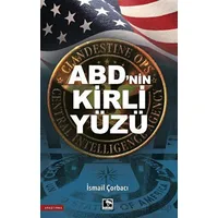 ABDnin Kirli Yüzü - İsmail Çorbacı - Çınaraltı Yayınları