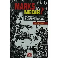 Marksizm Nedir? Komünizm Ne Kadar Uzakta - Arif Çelebi - Akademi Yayın