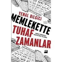 Memlekette Tuhaf Zamanlar - Yenal Bilgici - Doğan Kitap