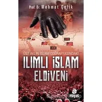 Üst Aklın İslam Coğrafyasındaki Ilımlı İslam Eldiveni - Mehmet Çelik - Hayat Yayınları