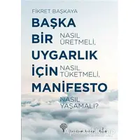 Başka Bir Uygarlık İçin Manifesto - Fikret Başkaya - Yordam Kitap