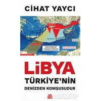 Libya Türkiye’nin Denizden Komşusudur - Cihat Yaycı - Kırmızı Kedi Yayınevi