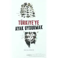 Türkiyeye Ayak Uydurmak - Halime Kökce - Görüş Yayınları