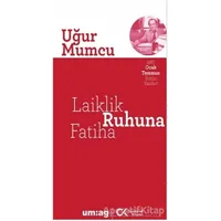 Laiklik Ruhuna Fatiha - Uğur Mumcu - um:ag Yayınları