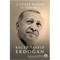 A Fairer World is Possible - Recep Tayyip Erdoğan - Turkuvaz Kitap