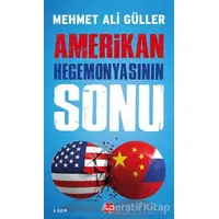Amerikan Hegemonyasının Sonu - Mehmet Ali Güller - Kırmızı Kedi Yayınevi
