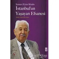 İstanbulun Yaşayan Efsanesi - Semavi Eyice - Timaş Yayınları