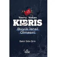 Yavru Vatan Kıbrıs Büyük İsrail Olmasın! - Bekir Sıtkı Şirin - Ravza Yayınları