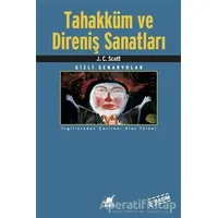 Tahakküm ve Direniş Sanatları - J. C. Scott - Ayrıntı Yayınları