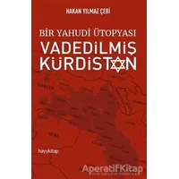 Bir Yahudi Ütopyası Vadedilmiş Kürdistan - Hakan Yılmaz Çebi - Hayykitap