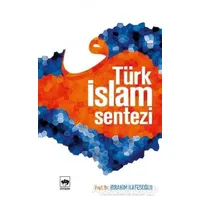 Türk İslam Sentezi - İbrahim Kafesoğlu - Ötüken Neşriyat