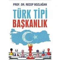 Türk Tipi Başkanlık - Recep Bozlağan - Hayat Yayınları