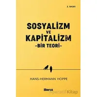 Sosyalizm ve Kapitalizm - Hans-Hermann Hoppe - Liberus Yayınları