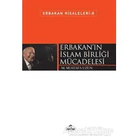 Erbakanın İslam Birliği Mücadelesi - M. Mustafa Uzun - Ravza Yayınları