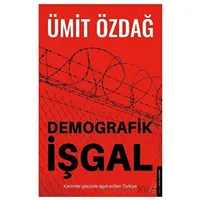 Demografik İşgal - Ümit Özdağ - Destek Yayınları