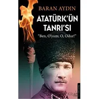 Atatürk’ün Tanrısı - Baran Aydın - Destek Yayınları