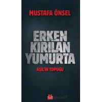 Erken Kırılan Yumurta - Aşilin Topuğu - Mustafa Önsel - Kırmızı Kedi Yayınevi