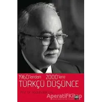 1960’lardan 2000’lere Türkçü Düşünce - Abdulhaluk Çay - İleri Yayınları