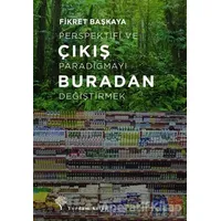 Çıkış Buradan - Fikret Başkaya - Yordam Kitap