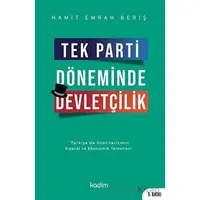 Tek Parti Döneminde Devletçilik - Hamit Emrah Beriş - Kadim Yayınları