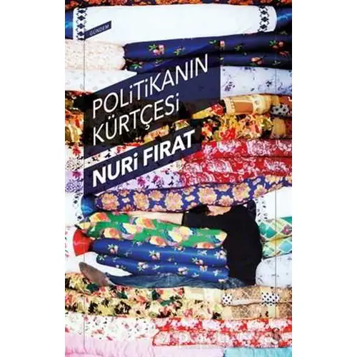 Politikanın Kürtçesi - Nuri Fırat - Everest Yayınları