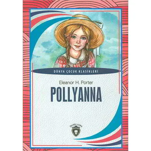 Pollyanna - Eleanor H. Porter - Dorlion Yayınları