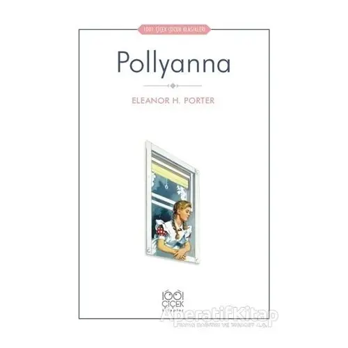 Pollyanna - Eleanor H. Porter - 1001 Çiçek Kitaplar