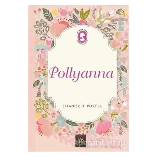 Pollyanna - Eleanor H. Porter - Arkadya Yayınları