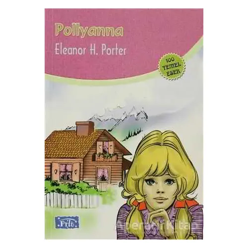 Pollyanna - Eleanor H. Porter - Parıltı Yayınları