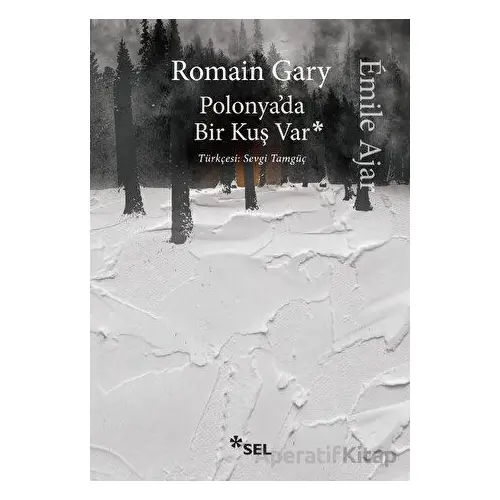 Polonyada Bir Kuş Var - Romain Gary - Sel Yayıncılık