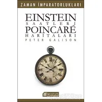 Einstein Saatleri : Poincare Haritaları - Pater Galison - Akıl Çelen Kitaplar