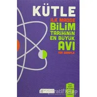 Kütle - İlk Madde Bilim Tarihinin En Büyük Avı - Ian Sample - Akıl Çelen Kitaplar