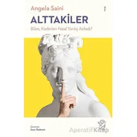 Alttakiler: Bilim, Kadınları Nasıl Yanlış Anladı? - Angela Saini - Minotor Kitap