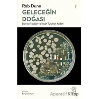 Geleceğin Doğası: Biyoloji Yasaları ve İnsan Türünün Kaderi - Rob Dunn - Minotor Kitap