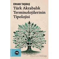 Türk Akrabalık Terminolojilerinin Tipolojisi - Erhan Taşbaş - Vakıfbank Kültür Yayınları