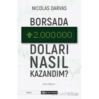 Borsada İki Milyon Doları Nasıl Kazandım? - Nicolas Darvas - Epsilon Yayınevi