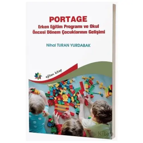 Portage - Erken Eğitim Programı ve Okul Öncesi Dönem Çocuklarının Gelişimi