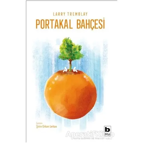 Portakal Bahçesi - Larry Tremblay - Bilgi Yayınevi