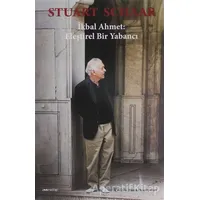 İkbal Ahmet: Eleştirel Bir Yabancı - Stuart Schaar - ZoomKitap