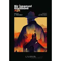 Bir İspanyol Köylüsüne Ağıt - Ramon J. Sender - Livera Yayınevi