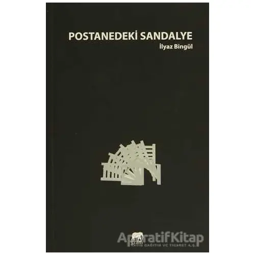 Postanedeki Sandalye - İlyaz Bingül - Gram Yayınları