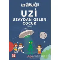 Uzi - Uzaydan Gelen Çocuk (Öykü) - Aziz Sivaslıoğlu - Postiga Yayınları