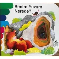 Benim Yuvam Nerede? - Delikli Kitaplar Serisi - Kolektif - Pötikare Yayıncılık