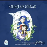 Balıkçı Kız Göknar - Hilal Çakır - Pötikare Yayıncılık